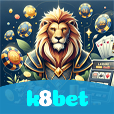k8bet：Jogue poker, aposte no futebol e vença com grandes prêmios!