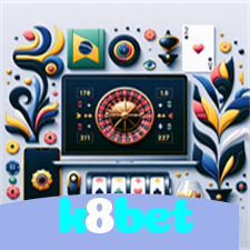k8bet：Aposte em nosso cassino e viva uma experiência única de diversão!
