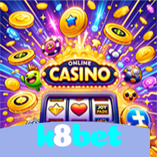k8bet：Jogue agora e desafie a sorte em nosso cassino online!